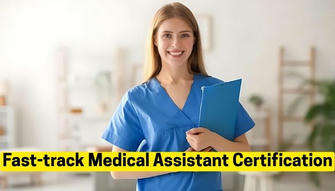 How to Become a Medical Assistant in Under 6 Months